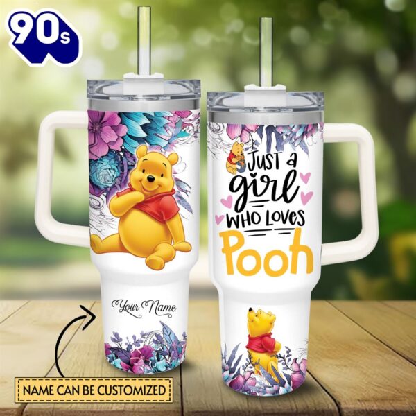 Custom Name Just A Girl Loves Winnie The Pooh Flower Pattern 40oz Tumbler