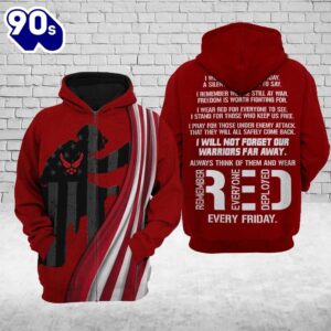 US RED Remember Everyone Deployed Veteran Air Force Gift For Air Force US Air Force 3D Hoodie All Over Printed