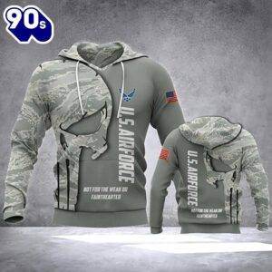 Veteran US Air Force Not For The Weak Or Fainthearted 3D Hoodie All Over Printed