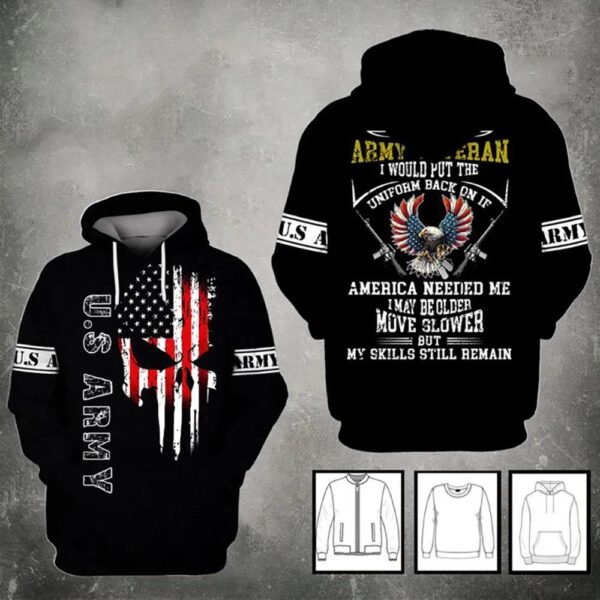 Veteran U.S Army Veteran Put The Uniform Back On 3D Hoodie All Over Printed