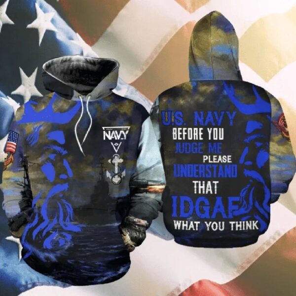 Veteran US Navy Before You Judge Me Understand IDGAF 3D Hoodie All Over Printed