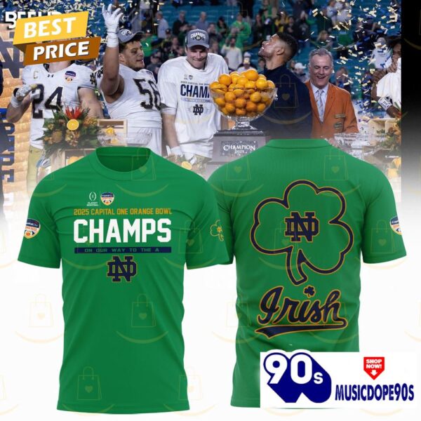 2025 Capital One Orange Bowl Champions On Our Way To The A Notre Dame Fighting Irish 3D T-Shirt – Green