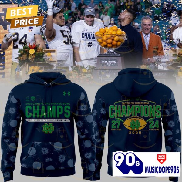 2025 Capital One Orange Bowl Champions On Our Way To The A Notre Dame Fighting Irish Blue Hoodie