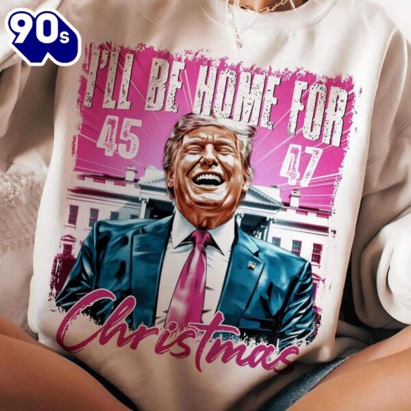 4 File, Trump I’ll Be Home For Christmas – Humorous Trump Christmas Shirt