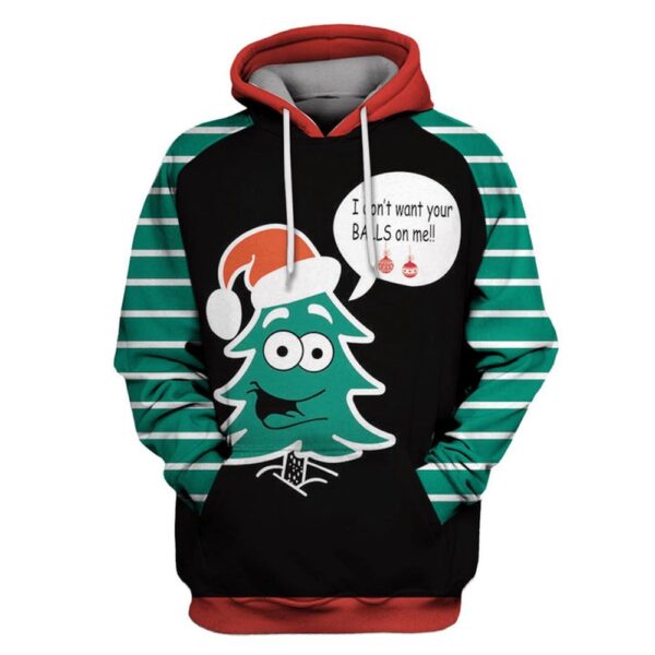 Christmas Tree I Don’t Want Your Balls On Me 3D All Over Print Hoodie