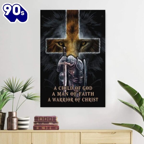 A Child Of God A Man Of Faith A Warrior Of Christ Canvas Poster  Gift Christmas