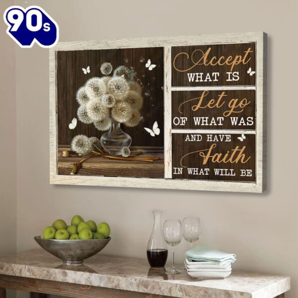 Accept What Is Let Go Of What Was Have Faith In What Will Be Wall Art Canvas  Gift Christmas