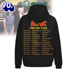 ACDC Pwr Up Tour 2025 All The Schedule Hoodie T-Shirt