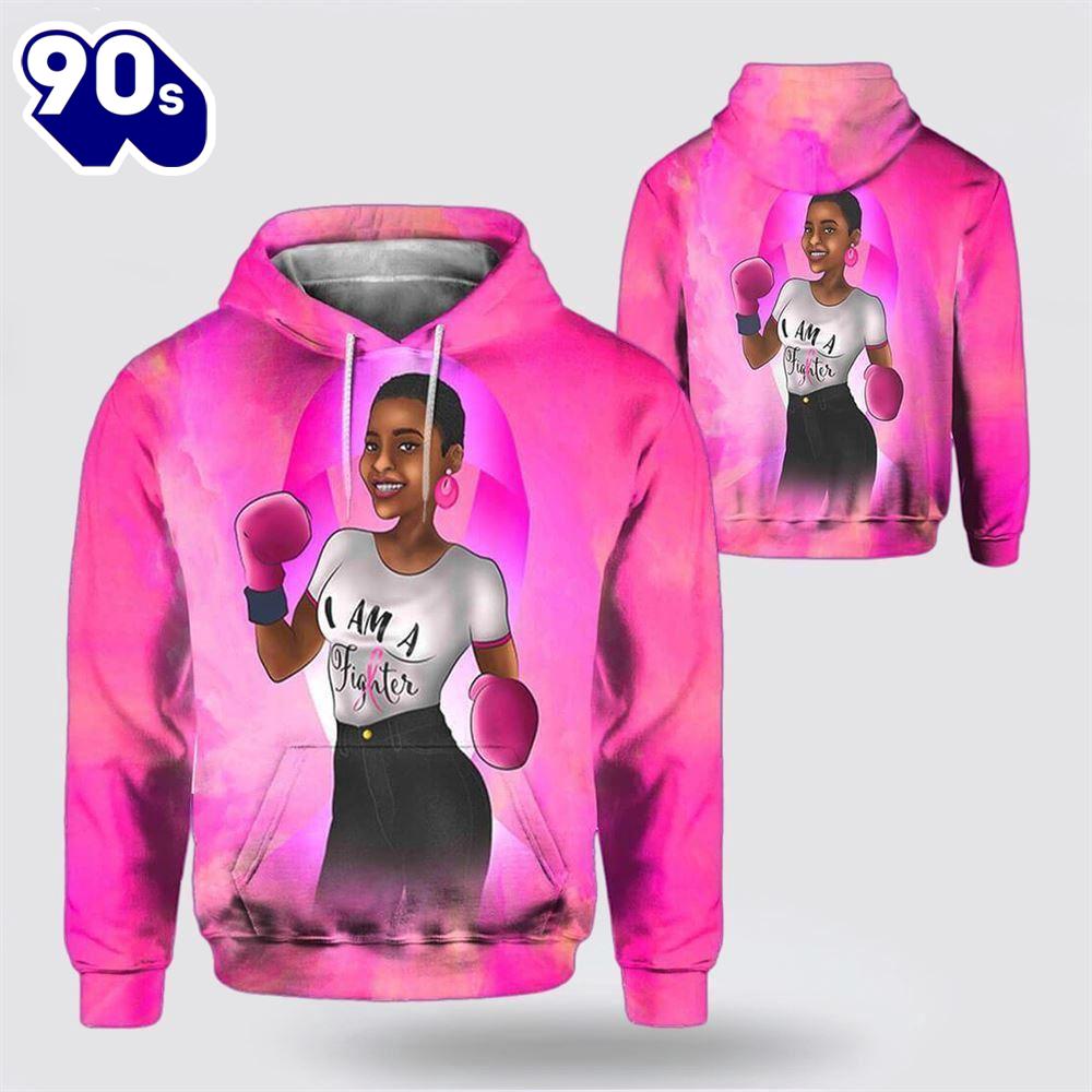 African American Women I Am A Fighter Breast Cancer Pink Hoodie African American Women I Am A Fighter Breast Cancer Pink Hoodie