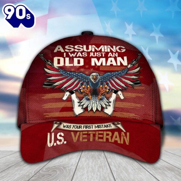 Assuming I Was Just An Old Man U.S Veteran Cap  Gift For Veteran Day