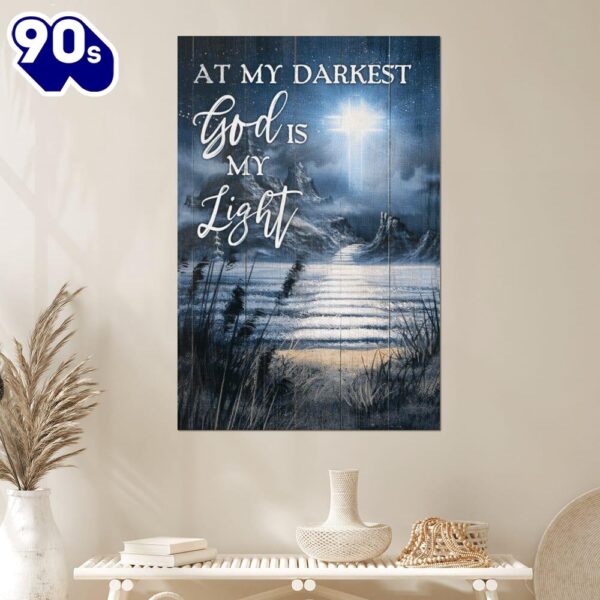 At My Darkest God Is My Light Canvas Canvas Posters