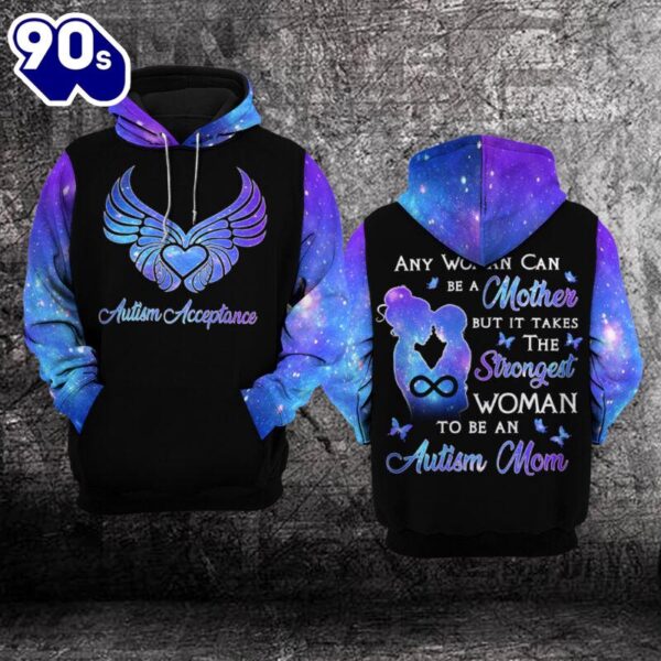 Autism Awareness Hoodie 3D  Any Woman Can Be A Mother But It Takes The Strongest Woman To Be An Autism Mom  Gift Christmas