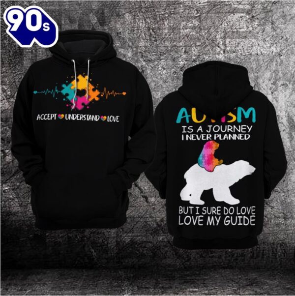 Autism Awareness Hoodie 3D  Autism Is a Journey I Never Planned but I Sure Do Love My Guide  Gift Christmas