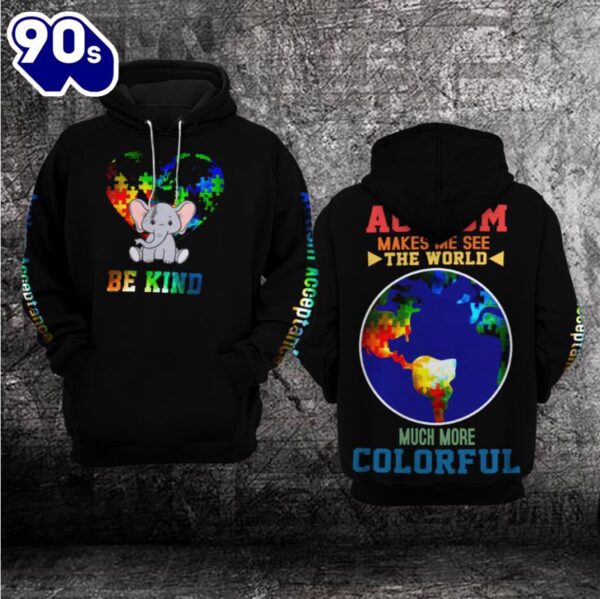 Autism Awareness Hoodie 3D  Autism Makes Me See The World Much More Colorful  Gift Christmas