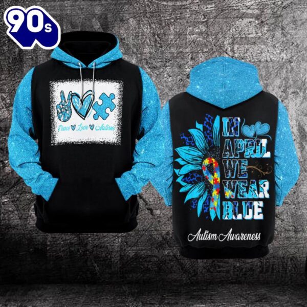 Autism Awareness Hoodie 3D  In April We Wear Blue 2  Gift Christmas