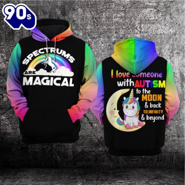 Autism Awareness Hoodie 3D  Spectrums Are Magical, I Love Someone With Autism  Gift Christmas