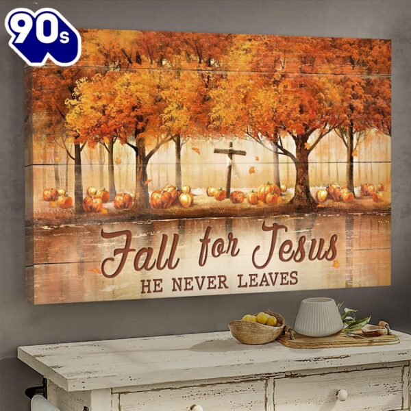 Autumn Forest Pumpkin Wooden Cross Fall For Jesus He Never Leaves Canvas Wall Art