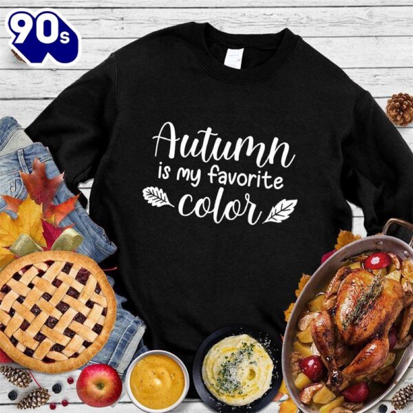 Autumn Is My Favorite Color Sweatshirt , Happy HalloThanksMas Shirt