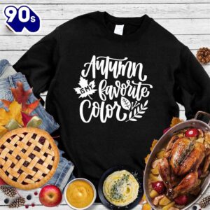 Autumn Is My Favorite Color Version 2 Sweatshirt , Happy HalloThanksMas Shirt