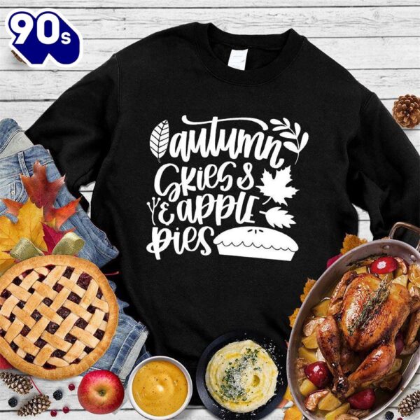 Autumn & Skies Apple Pies Version 2 Sweatshirt , Happy HalloThanksMas Shirt