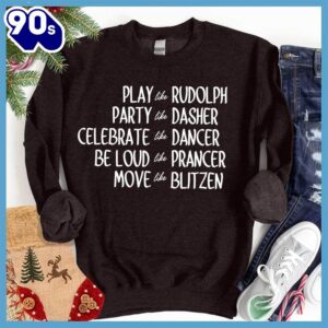 Be Like Santa’s Reindeers Sweatshirt…