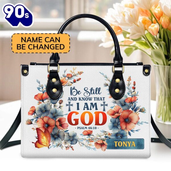 Be Still And Know That I Am God Flower Custom Name Leather Handbags For Women, Christian Bags  Gift For Women Christmas