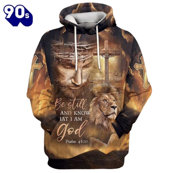 Be Still And Know That I Am God Hoodie The Face Of Jesus,  Lion And Cross Hoodies, Jesus Hoodie