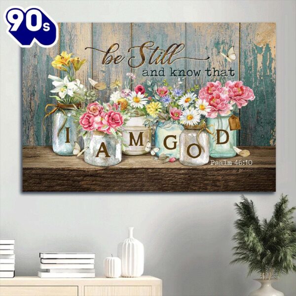 Beautiful Flowers White Daisy Pink Peony Yellow Lily Be Still I Am God Canvas Wall Art  Gift Christmas