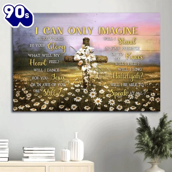 Beautiful Lily Wooden Cross Daisy Field Colorful Sunset I Can Only Imagine Canvas Wall Art