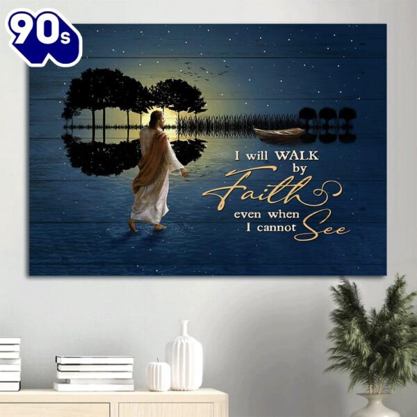 Beautiful Night River Jesus Walks On Water I Will Walk By Faith Canvas Wall Art