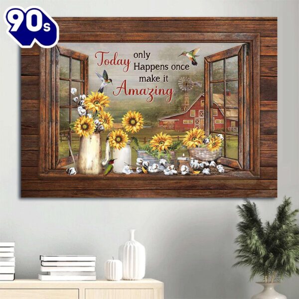 Beautiful Sunflower White Cotton Flower Fog Window Today Only Happens Once Make It Amazing Canvas
