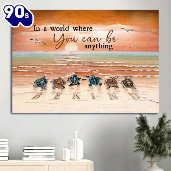 Beautiful Sunset Sea Turtle To The Ocean In A World Where You Can Be Anything Be Kind Canvas