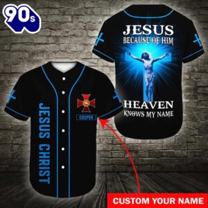 Because Of Him Heaven Knows My Name Cross Custom Baseball Jersey   Gift Christmas