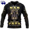 Being A Dad Is An Honor Bein A Papa Is Priceless God 3D Hoodie