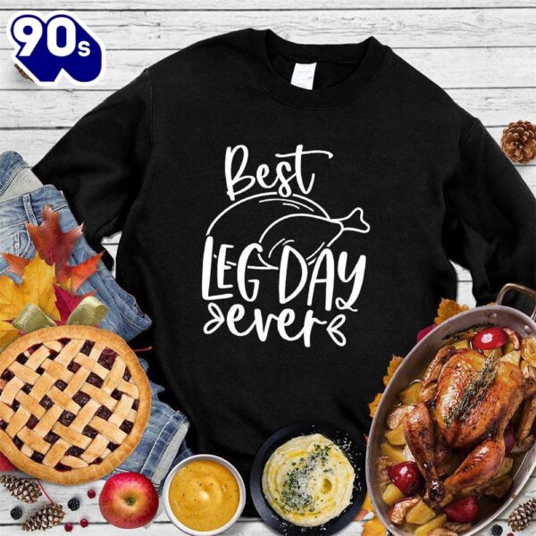 Best Leg Day Ever Sweatshirt , Happy HalloThanksMas Shirt