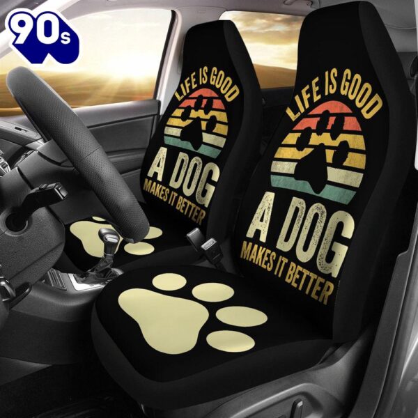 Best Life Is Good A Dog Makes It Better Premium Custom Car Seat Covers Decor Protector