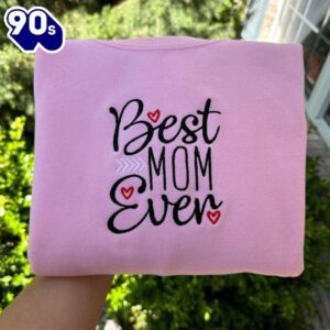 Best Mom Ever Embroidered Sweatshirt…