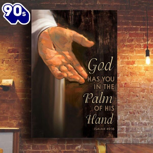 Bible Verse Isaiah 4916 God Has You In The Palm Of His Hand Canvas Art