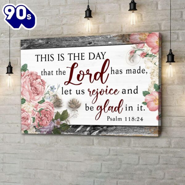 Bible Verse Wall Art This Is The Day That The Lord Has Made Wall Art Canvas Print