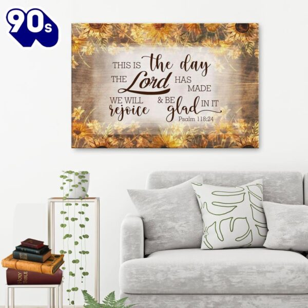 Bible Verse Wall Art This Is The Day The Lord Has Made Psalm 11824 Canvas Print