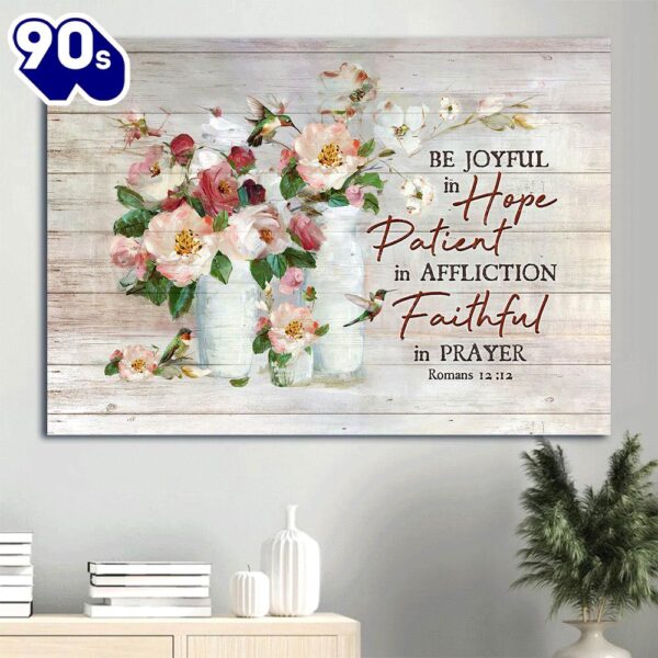 Bible Verse Watercolor Flowers Hummingbird Painting Be Joyful In Hope Canvas Wall Art  Gift Christmas