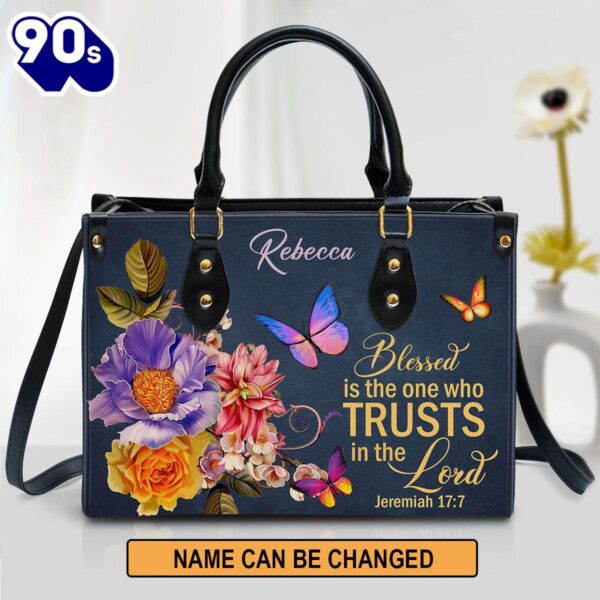 Blessed Is The Woman Who Trusts In The Lord Jeremiah 177 Personalized Flower Leather Handbag, Christian Bags  Gift For Women Christmas