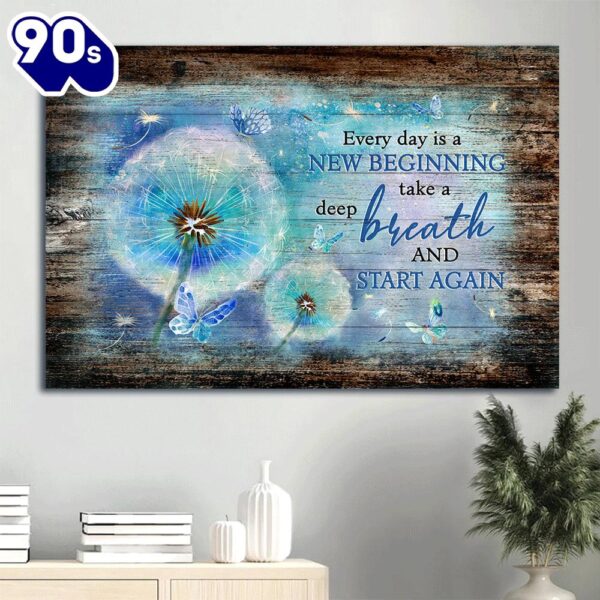 Blue Butterfly Dandelion Every Day Is A New Beginning Canvas Wall Art  Gift Christmas