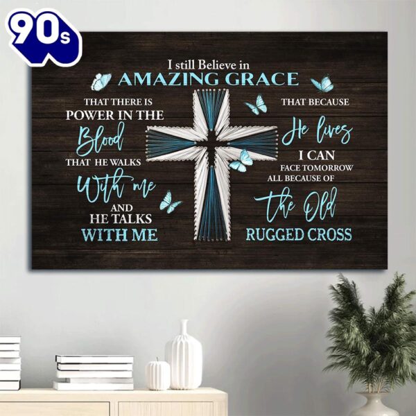 Blue Cross Blue Butterfly I Still Believe In Amazing Grace Canvas Wall Art  Gift Christmas