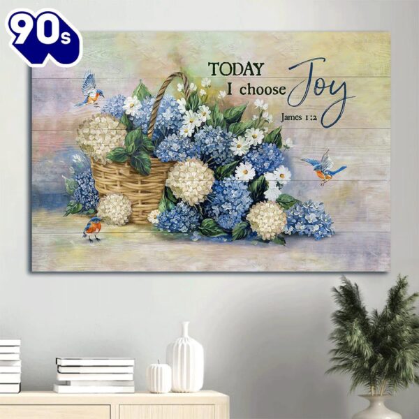 Blue Hydrangea Pretty Eastern Bluebird Flower Drawing Today I Choose Joy Canvas Wall Art  Gift Christmas