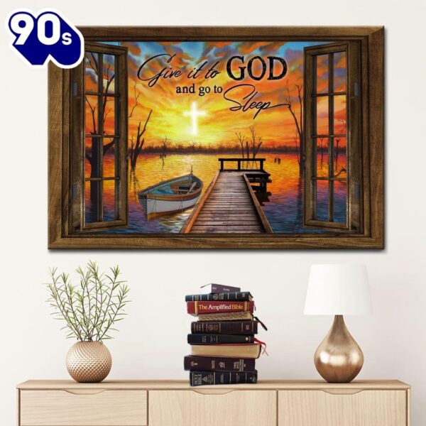 Boat Sunset, Give It To God And Go To Sleep Wall Art Canvas Print  Gift Christmas