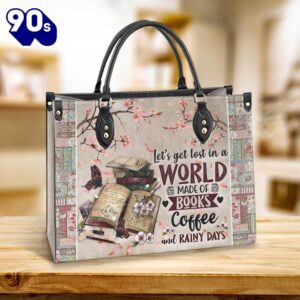 Book Lets Get Lost In A World Made Of Books Coffee And Rainy Days Leather Bag Christ Gifts Leather Bags  Gift For  Women Christmas