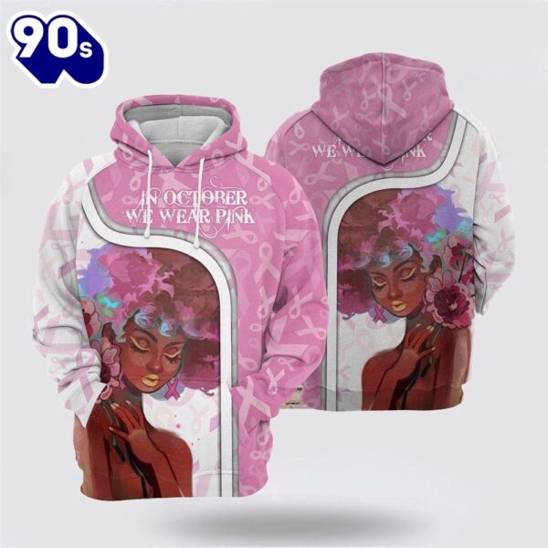 Breast Cancer African American Women In October We Wear Pink Hoodie
