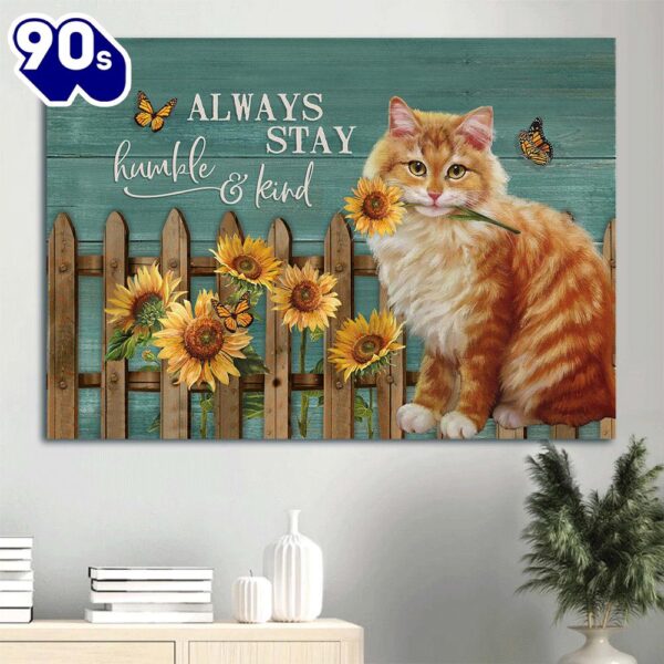 Brown Cat Painting Canvas Sunflower Garden Wooden Fence Canvas Cat Lover Always Stay Humble Canvas Wall Art  Gift Christmas