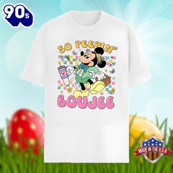 Bunny So Peepin Boujee With Mickey Mouse Easter Shirt Idea